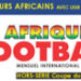 AFRIQUE FOOTBALL N° HORS-SÉRIE « Coupe du Monde 2006 »