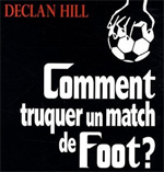 « Comment truquer un match de foot « ?