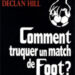« Comment truquer un match de foot « ?
