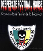 QUELQUES EXTRAITS DE « DESPERATE FOOTBALL HOUSE »