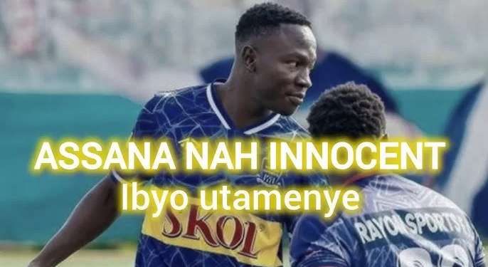 Mercato : Innocent Assana Nah rejoint Rayon Sports de Kigali