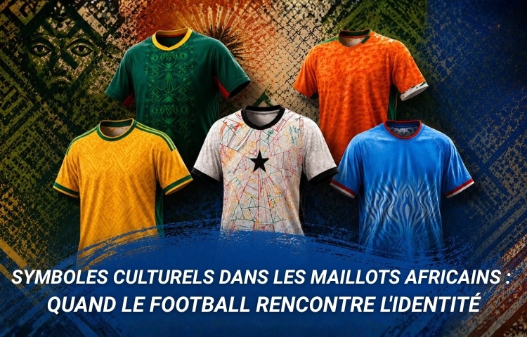 Symboles culturels dans les tenues africaines pour le grand tournoi mondial de football 2026 : quand le design raconte l'identité locale